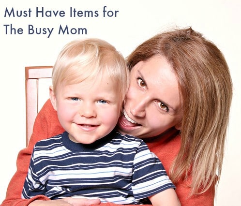 Must Have Items for The Busy Mom
