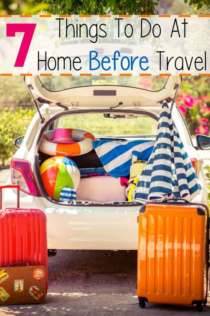 7 Things To Do At Home Before Travel