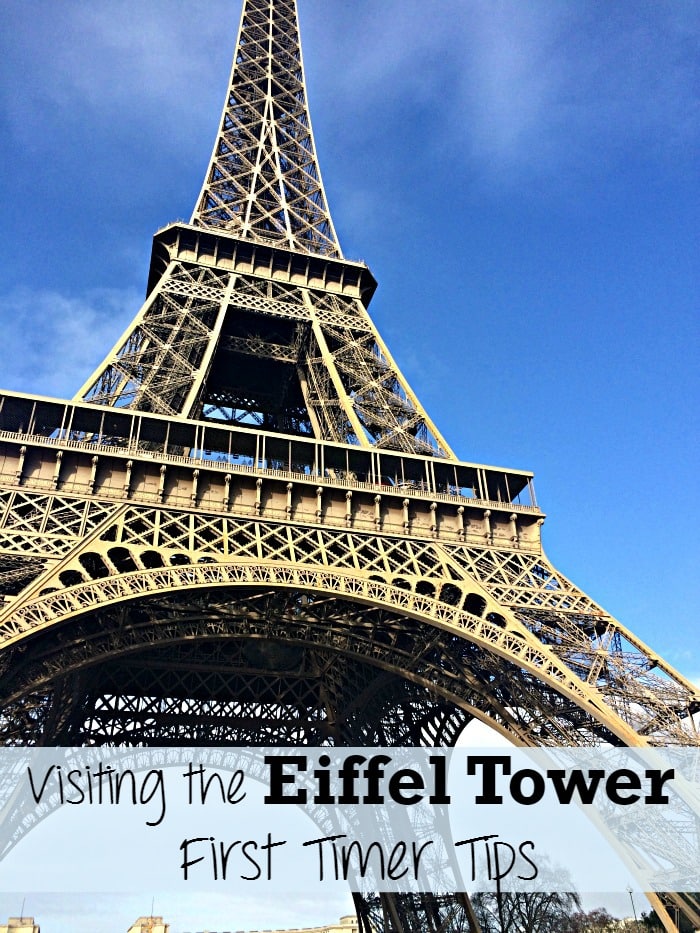 Visiting the Eiffel Tower - advice and tips for first time visitors