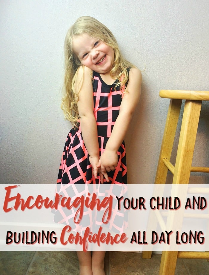 Encouraging Your Child And Building Confidence All Day Long